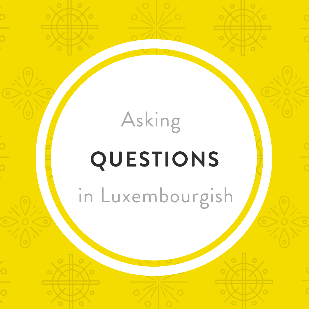 ASKING QUESTION Luxembourgish