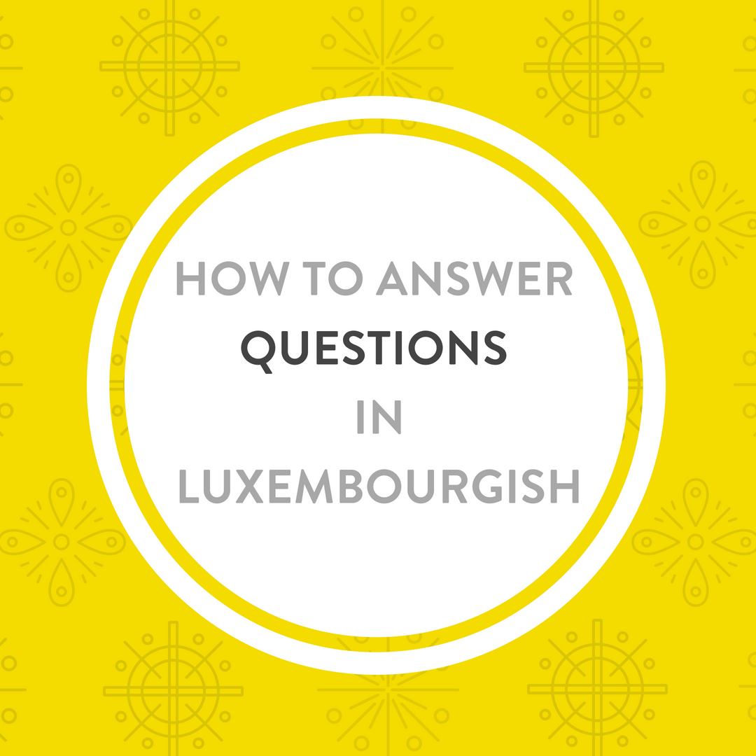 Luxembourgish Lesson How to answer questions