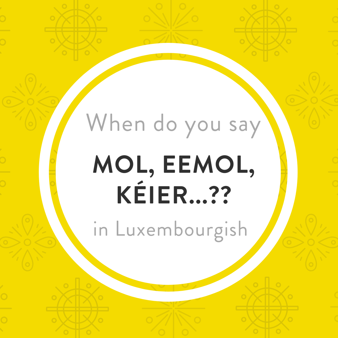 Luxembourgish vocabulary Kéier emol mol