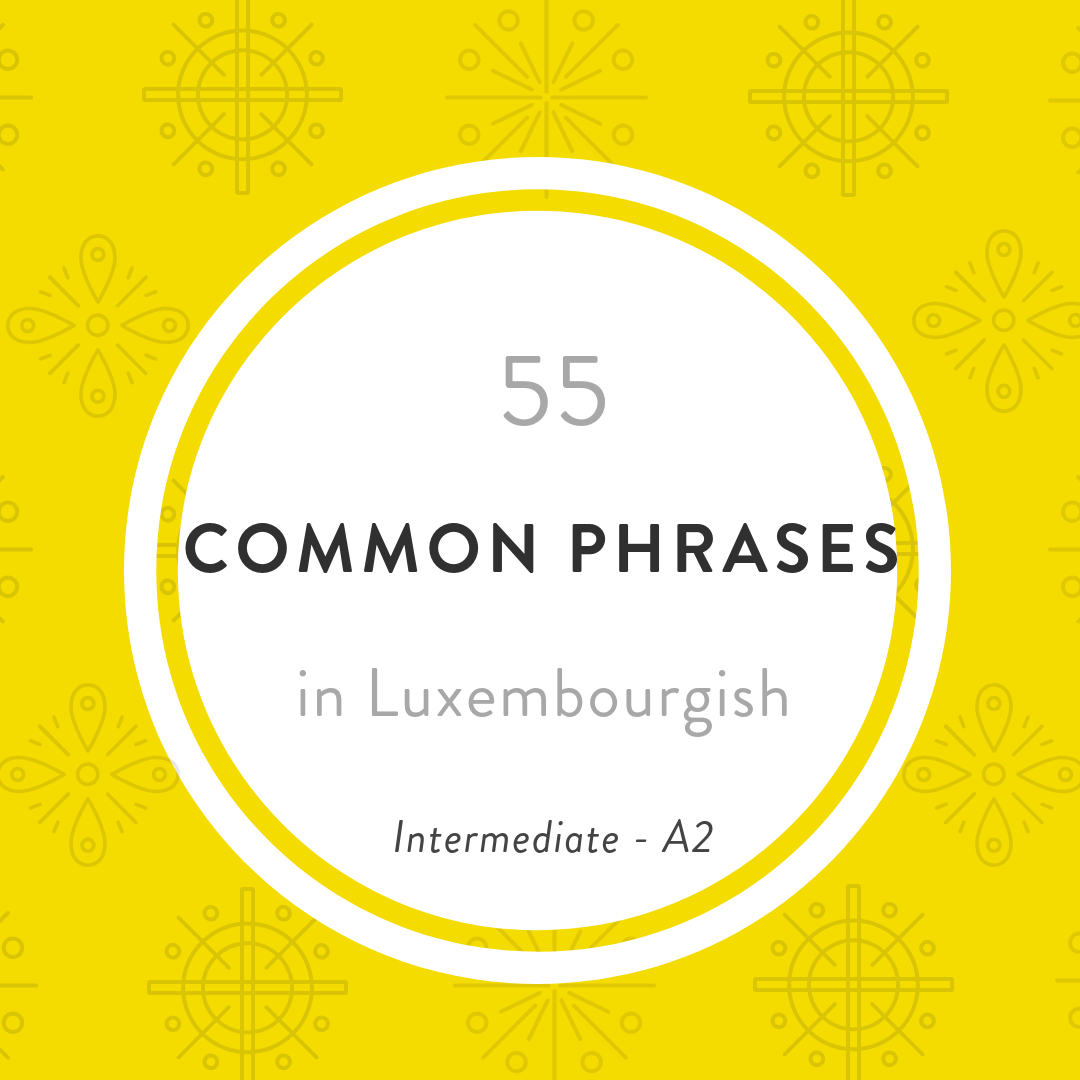 Luxembourgish lesson Phrases Intermediate level
