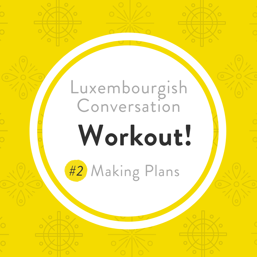 Luxembourgish conversation workout making plans